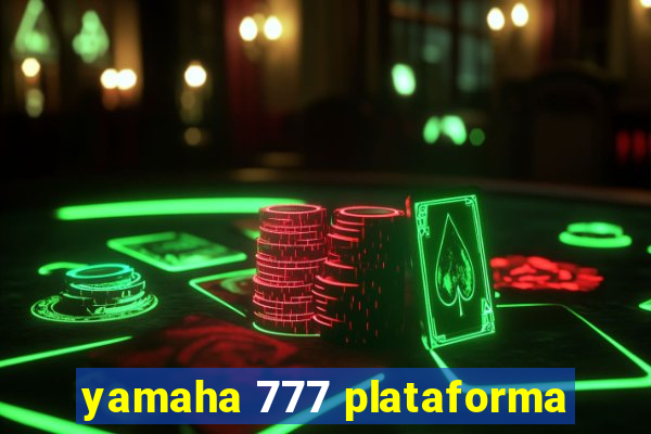 yamaha 777 plataforma